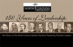 The History of the North Carolina Medical Society’s Pioneering Physician Leaders
