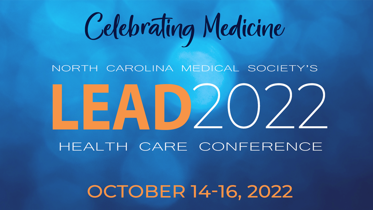 NCMS 2022 LEAD Health Care Conference North Carolina Medical Society